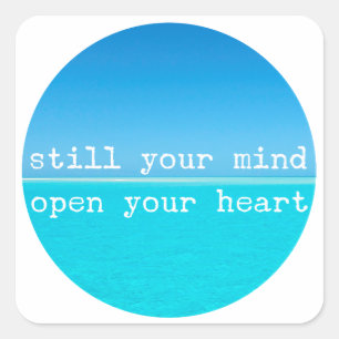 Meditation Mantra, Still Mind Open Heart Square Sticker