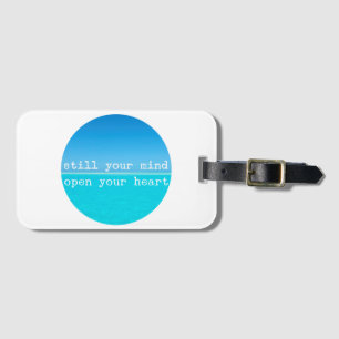 Meditation Mindful Quote: Still Mind, Open Heart Luggage Tag