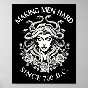 Medusa Making Men Hard Since 700 BC Greek Funny Poster