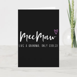 Meemaw Like A Grandma Only Cooler Mother's Day Mee Card