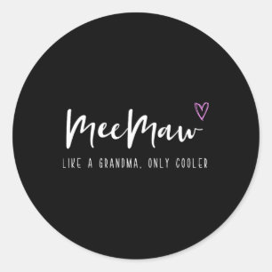 Meemaw Like A Grandma Only Cooler Mother's Day Mee Classic Round Sticker