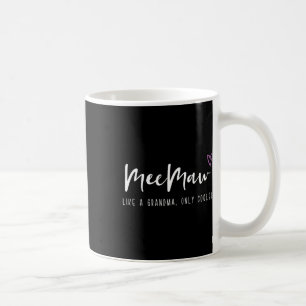 Meemaw Like A Grandma Only Cooler Mother's Day Mee Coffee Mug