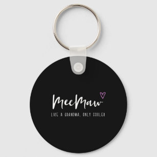 Meemaw Like A Grandma Only Cooler Mother's Day Mee Keychain