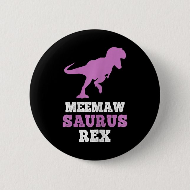 Meemaw-saurus Rex Dino Dinosaur Meemawsaurus Funny 2 Inch Round Button (Front)