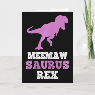Meemaw-saurus Rex Dino Dinosaur Meemawsaurus Funny Card