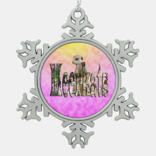 Meerkat With Meerkats Picture Logo, Snowflake Pewter Christmas Ornament