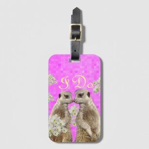 Meerkats I Do Wedding Day, Luggage Tag