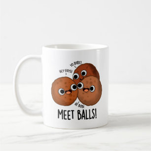 Meet-balls Funny Meatball Puns Coffee Mug