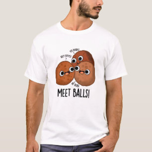 Meet-balls Funny Social Meatball Pun  T-Shirt