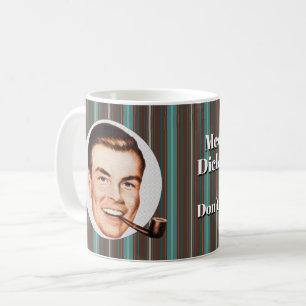 Meet Dick. Dick's a jerk. Coffee Mug
