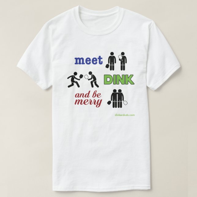 "Meet, Dink, and Be Merry" Pickleball T-shirt (Design Front)