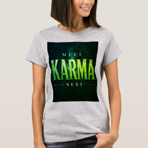 Meet Karma Next! T-Shirt