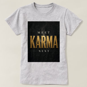 Meet Karma Next! T-Shirt