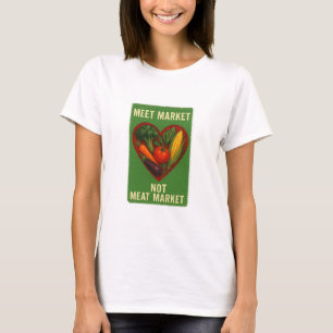 Meet Market Not Meat Market T-Shirt