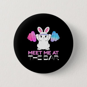 Meet Me At The Bar Barbell Bunny Funny Exercise Wo 2 Inch Round Button