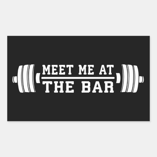 Meet Me At The Bar - Barbell - Workout Sticker (Front)