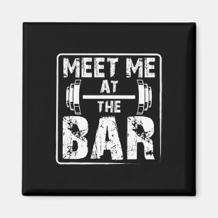 Meet Me At The Bar Funny Weightlifting Workout Jok Magnet