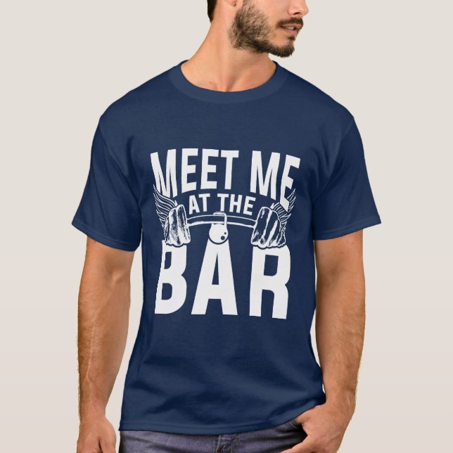 Meet Me At The Bar T-Shirt (Front)