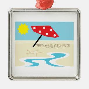 Meet Me At The Beach Metal Ornament