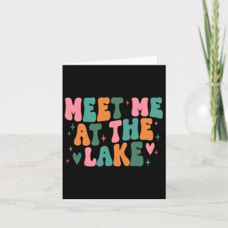 Meet Me At The Lake Funny Lake Trip Camping Outdoo Card