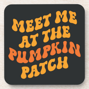 Meet Me At The Pumpkin Patch Coaster