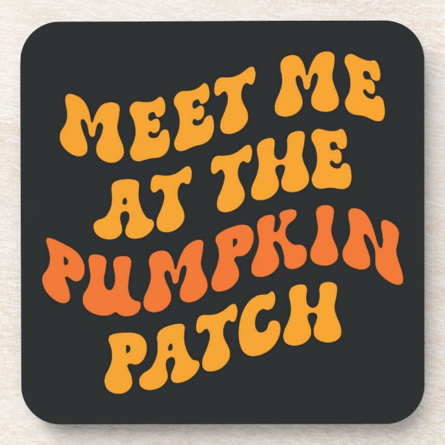 Meet Me At The Pumpkin Patch Coaster (Front)