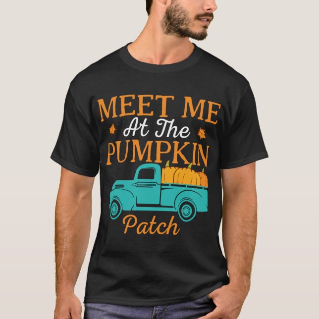 Meet Me At The Pumpkin Patch - Meet Me At The Pump T-Shirt (Front)