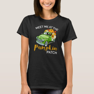 Meet Me At The Pumpkin Patch Pickup Fall Thanksgiv T-Shirt