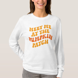 Meet Me At The Pumpkin Patch T-Shirt