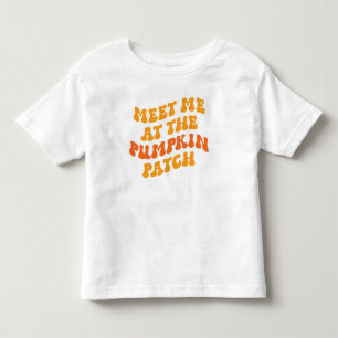 Meet Me At The Pumpkin Patch Toddler T-shirt