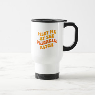 Meet Me At The Pumpkin Patch Travel Mug