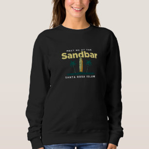 Meet Me At The Sandbar Santa Rosa Island Beach Flo Sweatshirt