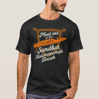 Meet Me at the Sandbar Waianapanapa Beach Summer H T-Shirt