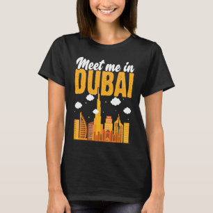 Meet me in Dubai T-Shirt