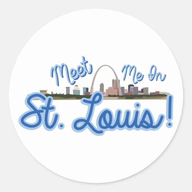 Meet Me In St. Louis! Classic Round Sticker (Front)
