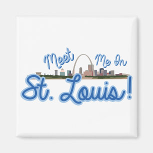 Meet Me In St. Louis! Magnet