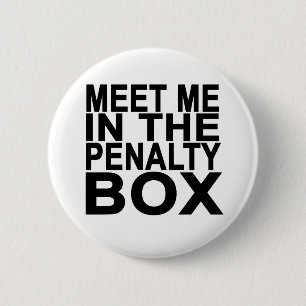 Meet me in the penalty box - hockey.png 2 inch round button