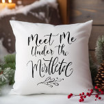 MEET ME UNDER THE MISTLETOE CHRISTMAS white Throw Pillow<br><div class="desc">Get in the Festive spirit with this beautiful decorative Christmas pillow. Design features "Meet me under the mistletoe" in beautiful black hand lettering script on a white background. Stylish Christmas decor for this festive season.Double sided design.</div>