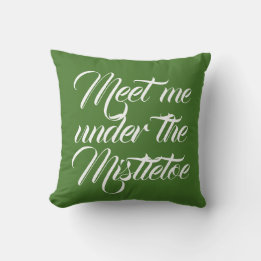 MEET ME UNDER THE MISTLETOE - GREEN / RED SIDES THROW PILLOW