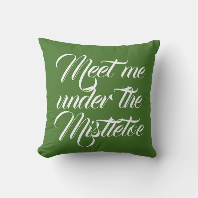 MEET ME UNDER THE MISTLETOE - GREEN / RED SIDES THROW PILLOW (Front)