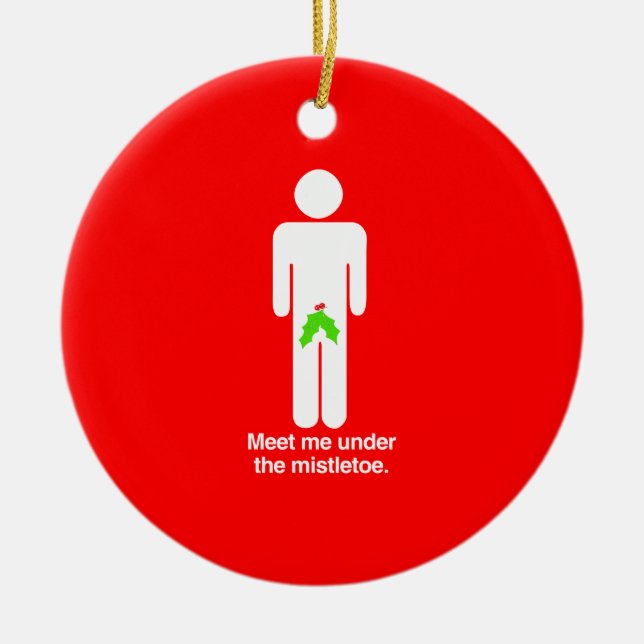 MEET ME UNDER THE MISTLETOE GUY -.png Ceramic Ornament (Front)