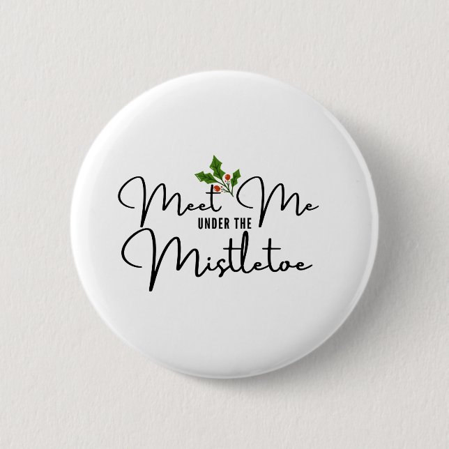 Meet Me Under the Mistletoe Romantic Holiday Butt 2 Inch Round Button (Front)