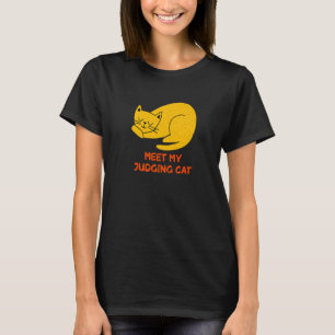 Meet My Judging Cat Cat   Kitten Humour Sarcastic T-Shirt
