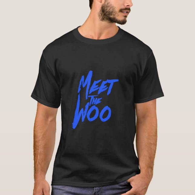 Meet The Woo For Hip Hop Music Fans Rap Lyrics T-Shirt (Front)