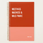 Meeting Madness and Mild Panic Daily Calendar, Planner<br><div class="desc">Funny planner to use for all your daily reminders. It makes a great gift.</div>