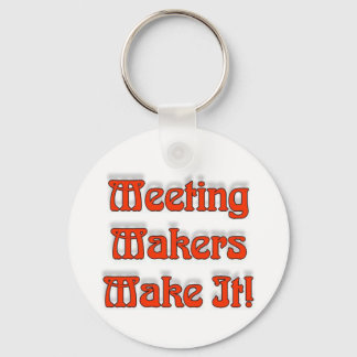 Meeting Makers Make It Keychain