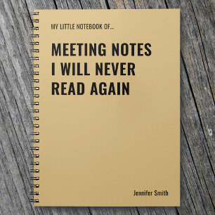Meeting Notes I Will Never Funny Quote Notebook