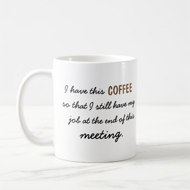 Meeting Survival | coffee so I still have a job Coffee Mug (Left)