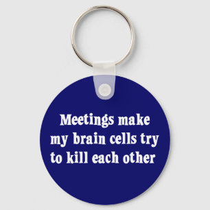 Meetings make me brain dead (2) keychain