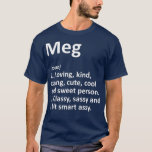 MEG Definition Personalized Name Funny Birthday T-Shirt<br><div class="desc">MEG Definition Personalized Name Funny Birthday . Check out our birthday t shirt selection for the very best in unique or custom,  handmade pieces from our shops.</div>
